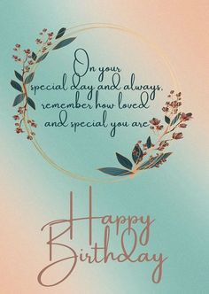 a birthday card with the words, on your special day, always remembers how love and special you are