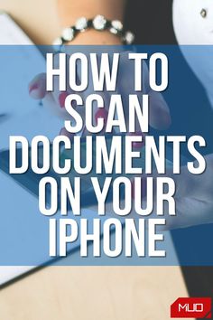 someone is typing on their phone with the text how to scan documents on your iphone