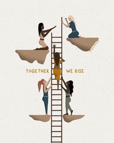 three women climbing up a ladder to reach the top of a hill together, with words above them