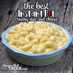 macaroni and cheese in a bowl with the words, the best instant pot creamy mac and cheese