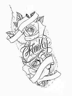 a tattoo design with the words family and roses on it's side, in black ink