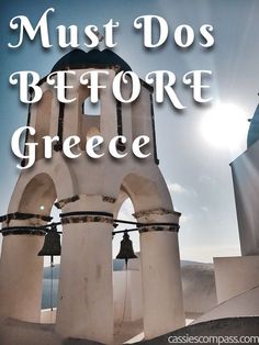 an old church with the words must do's before greece