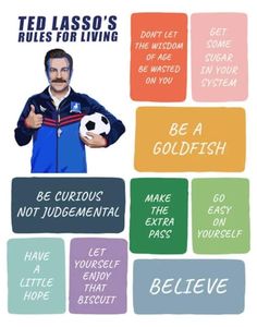 a man holding a soccer ball in his hands with words above it that read ted lasso rules for living be a goldfish