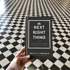 the next right thing by emily p freeman is shown in front of a black and white checkered floor