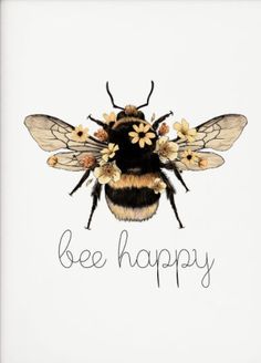 a bee with flowers on it's back and the words bee happy written in black