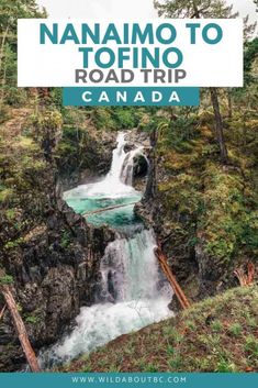 the road trip in canada with text overlay that reads, nanamio to tofino road trip