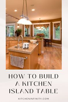 a kitchen island with a light hanging from it's ceiling and the words how to build a kitchen island table