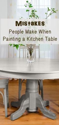 a kitchen table with chairs around it and the words, mistakes people make when painting a kitchen table