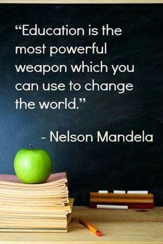 "Education is the most powerful weapon which you can use to change the world." ~ Nelson Mandela Citation Nelson Mandela, Education Is The Most Powerful, Mandela Quotes, Nelson Mandela Quotes, Teaching Quotes, Best Quotes Ever, Education Motivation, Education Quotes For Teachers, School Quotes