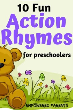 an image of a teddy bear with the words 10 fun action rhymes for preschoolers