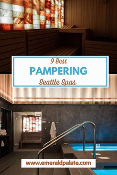 an indoor swimming pool with the words, i best pampering seattle spas