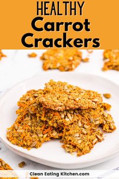 healthy carrot crackers on a white plate with text overlay that says healthy carrot crackers