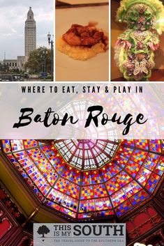 the inside of a building with stained glass windows and words where to eat, stay and play in baton ridge