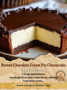 a chocolate cream pie is on a plate with the words boston chocolate cream pie cheesecake