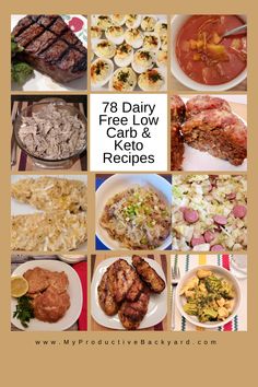 a collage of different food items including meats, rice and other foods with the words 78 dairy free low carb & keto recipes