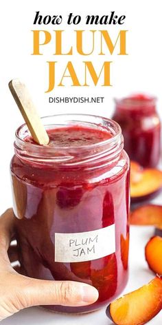 a hand holding a jar of plum jam with the title how to make plum jam