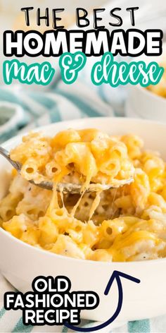 the best homemade macaroni and cheese recipe in a white bowl with text overlay