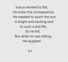 a poem written in black and white with an image of the words jesus wanted to fall, he knew the consequence he needed to touch the sun, a bright and exciting end to such