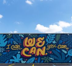 a mural on the side of a building that says, i can do you can