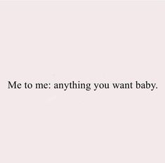 I don’t have to wait I give me what I need I Cant Wait, What I Need, To Wait, Cant Wait, I Cant, Give It To Me, Life Quotes, Good Things, Quotes