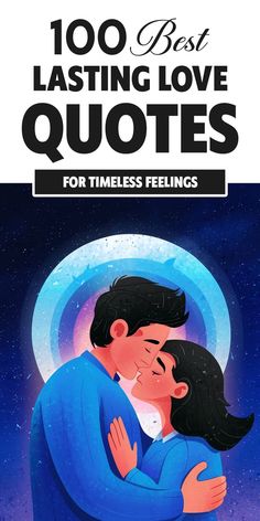 100 Best Lasting Love Quotes for Timeless Feelings