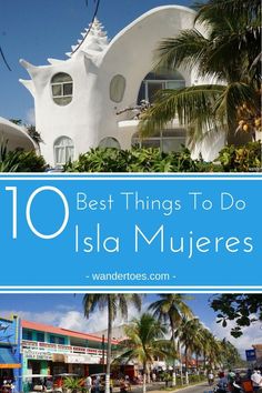 the top ten things to do in isle muerees, with text overlay