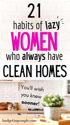 the words 21 habitts of lazy women who always have clean homes