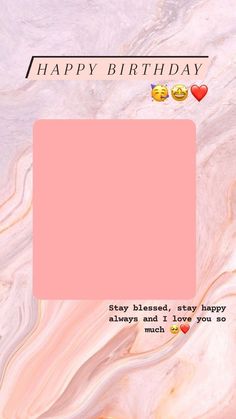 a happy birthday card with emoticions and hearts on pink marbled paper that says, stay bliss, stay happy always and i love you so much