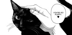 a black cat is being petted by someone's hand with the caption you're so fluffy