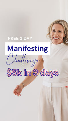 a woman in white shirt and pants with text reading free 3 day manifesting challenge $