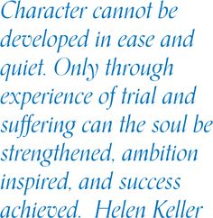 the quote is written in blue ink on a white paper with writing underneath it that reads, character cannot be developed in ease and quiet