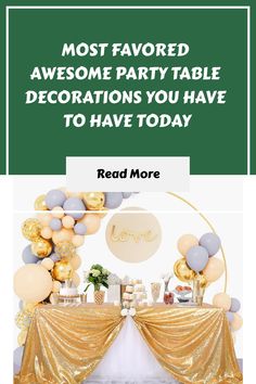 a party table with balloons and confetti on it, the text reads most flavored awesome party table decorations you have to have today read more