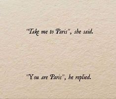 an old typewriter with the words take me to paris she said you are paris's be replaced