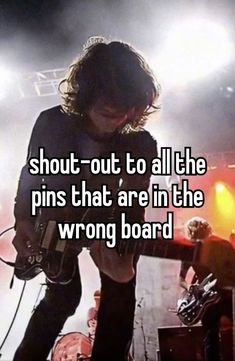 a man playing guitar with the words shut out to all the pins that are in the wrong