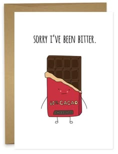 a card that says sorry i've been bitter, with a chocolate bar in the middle