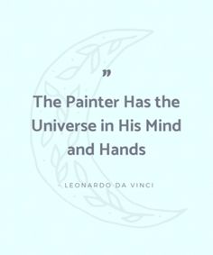 the painter has the universe in his mind and hands by leonardo davinci