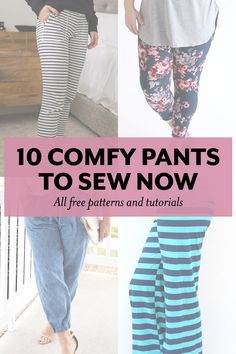 four different pants with the words 10 comfy pants to sew now