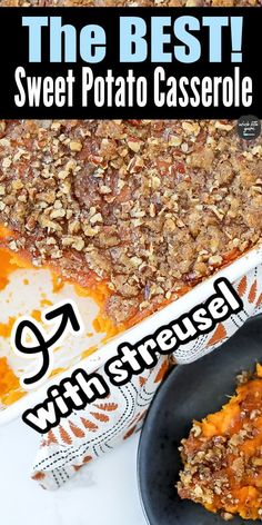 the best sweet potato casserole with fresh baked toppings on top and text overlay