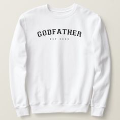 Godfather sweatshirt features modern minimalistic varsity font design. Personalize with year. Makes the perfect gift to announce a new baby or for the awesome godfather in your life. Colors are editable! Click 'edit design' to change the colors. ©Marisu Valencia Varsity Font, Font Design, Women Hoodies Sweatshirts, The Godfather, Mens Fashion Shoes, Godmother, Mens Sweatshirts Hoodie, White Sweatshirt, Fonts Design