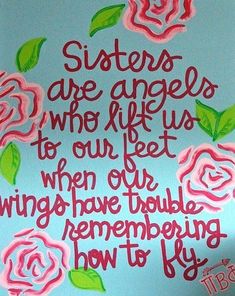 a painting with pink flowers on it and the words sisters are angels to our feet