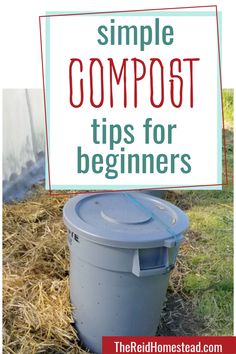 a trash can with the words simple compostt tips for beginners on it