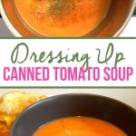 a bowl of tomato soup next to a plate with bread on it and the words dressing up canned tomato soup