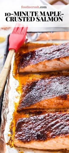 grilled salmon on tin foil with text overlay that reads 10 minute maple - crusted salmon