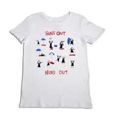 Suns Out Nuns Out Women's White T-Shirt – Unfortunate Portrait Shirt Outfit Ideas, Suns Out, Weird Shirts, Selling Clothes, 2024 Vision, Women's T Shirts, Women T Shirt, White T Shirt, Look Cool