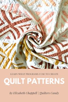 an image of a quilt with the title learn what programs use to create quilt patterns