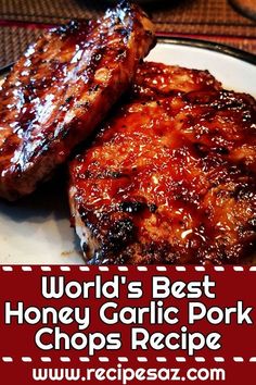 the words world's best honey garlic pork chops recipe on a plate