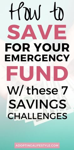 the words how to save for your emergency fund w / these 7 savings challenge challenges