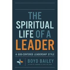 the book cover for the spiritual life of a leader