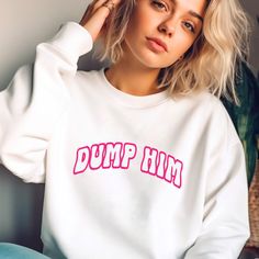 Funny pink and white retro dump him sweatshirt for women.  Great shirt for a recent breakup or divorce, or general humorous relationship advice for girls.  Customize it by changing the colors. Funny White Sweatshirt For Streetwear, White Sweatshirt With Funny Print, Funny White Sweatshirt With Text Print, White Long Sleeve Sweatshirt With Funny Text, Dump Him, Sweatshirt For Women, Suit Accessories, Vinyl Projects, Clothing Labels