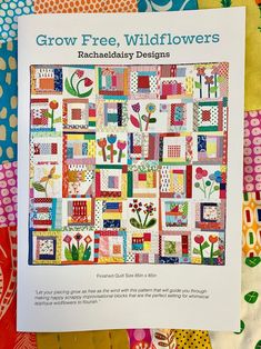 a book with an image of a quilt and flowers on the cover, which reads grow free, wildflowers